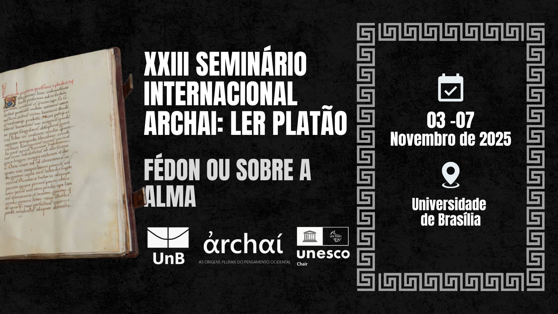 XXIII Seminário Internacional Archai: Ler Platão - Fédon Ou Sobre A Alma